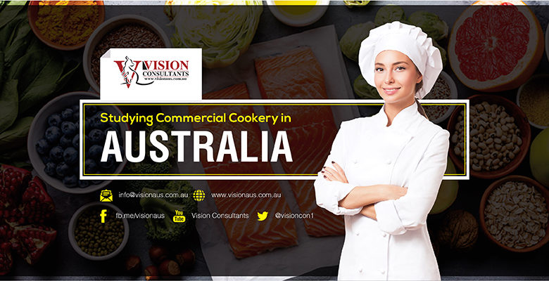 Why Study Commercial Cookery in Australia?