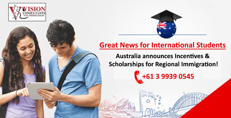 Great News for International Students – Australia announces Incentives & Scholarships for Regional Immigration!