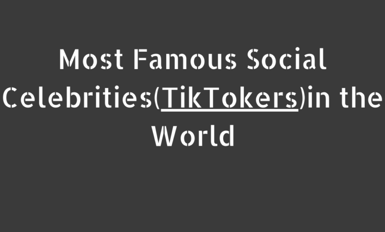 Most Famous social Celebrities in the World