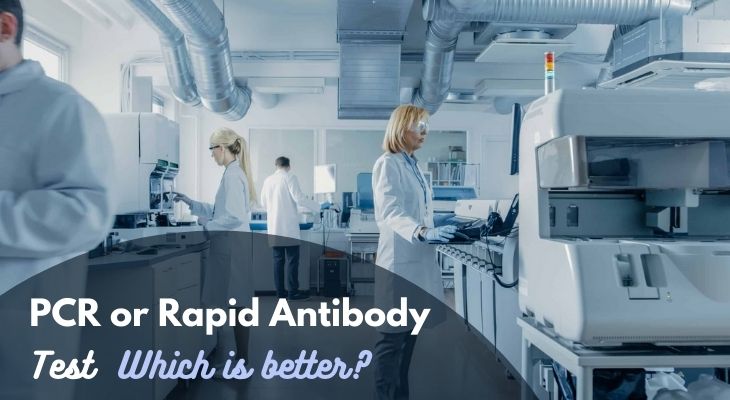 PCR or Rapid Antibody Test - Which is better