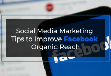 Social Media Marketing Tips to Improve Facebook Organic Reach