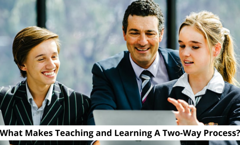 What Makes Teaching and Learning A Two-Way Process