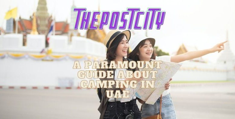 A-Paramount-Guide-About-Camping-in-UAE-thepostcity.com