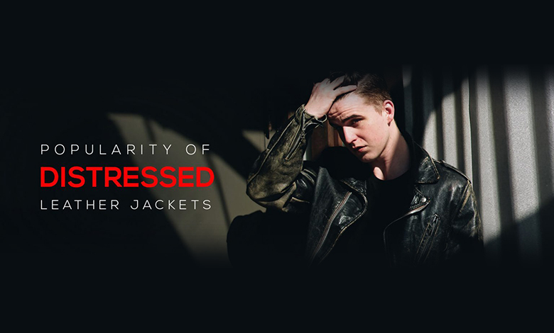 Popularity Distressed Leather Jackets