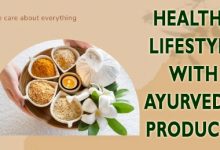 Healthy Lifestyle with Ayurvedic Products