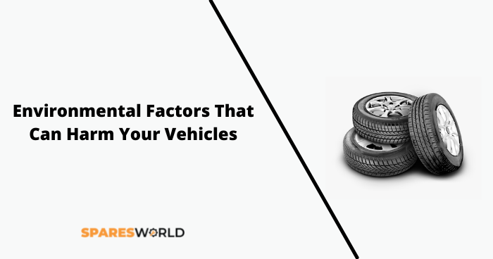 Environmental Factors That Can Harm Your Vehicles