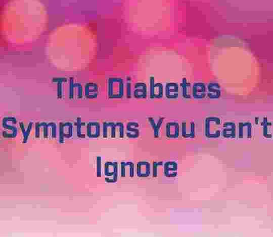 The Diabetes Symptoms You Can't Ignore