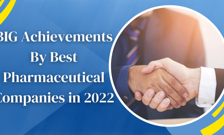 big achievments by best pharmaceutical companies