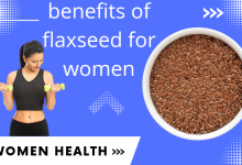 benefits of flaxseed for women