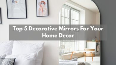 Top 5 Decorative Mirrors For Your Home Decor
