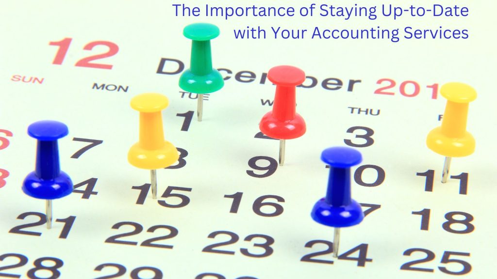 The Importance of Staying Up-to-Date with Your Accounting Services