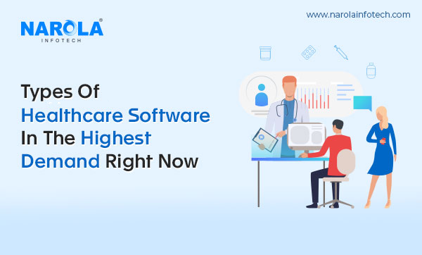 Types Of Healthcare Software In The Highest Demand Right Now